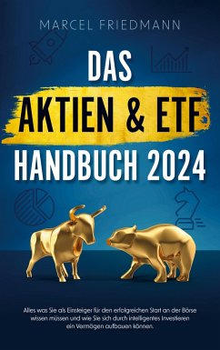 Das Aktien & ETF Handbuch 2024 - Marcel Friedmann