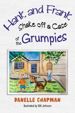 Hank and Frank Shake off a Case of the Grumpies - Chapman, Danelle