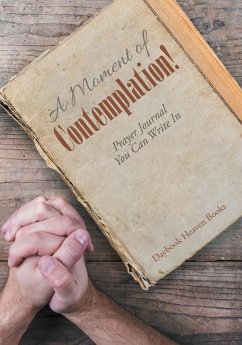 Cover A Moment of Contemplation! Prayer Journal You Can Write In