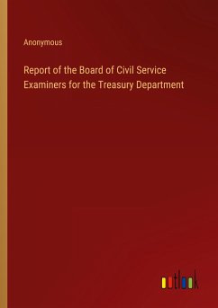 Report of the Board of Civil Service Examiners for the Treasury Department - Anonymous