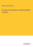 An Essay on the Influence of Authority Matters of Opinion