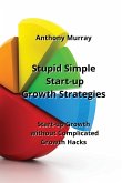 Stupid Simple Start-up Growth Strategies