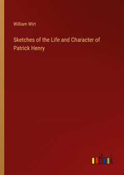 Sketches of the Life and Character of Patrick Henry