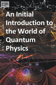 An Initial Introduction to the World of Quantum Physics - Press, Educohack