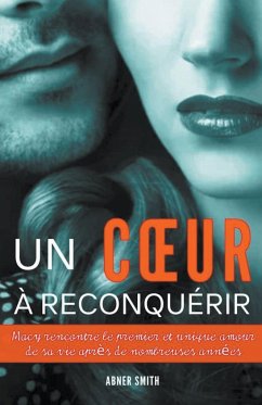 Un Coeur à Reconquérir - Smith, Abner