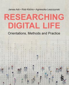 Researching Digital Life - Ash, James; Kitchin, Rob; Leszczynski, Agnieszka