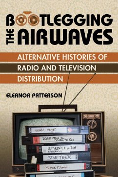 Bootlegging the Airwaves - Patterson, Eleanor