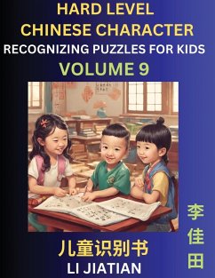 Chinese Characters Recognition (Volume 9) -Hard Level, Brain Game Puzzles for Kids, Mandarin Learning Activities for Kindergarten & Primary Kids, Teenagers & Absolute Beginner Students, Simplified Characters, HSK Level 1 - Li, Jiatian