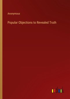 Popular Objections to Revealed Truth - Anonymous