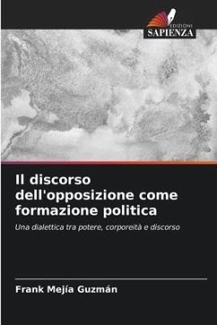 Il discorso dell'opposizione come formazione politica - Mejía Guzmán, Frank