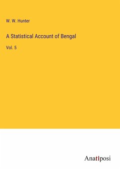 A Statistical Account of Bengal - Hunter, W. W.