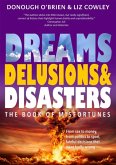 Dreams, Delusions & Disasters