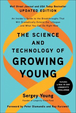 The Science and Technology of Growing Young, Updated Edition - Young, Sergey