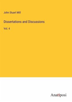 Dissertations and Discussions - Mill, John Stuart