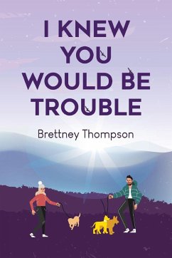 I Knew You Would Be Trouble - Thompson, Brettney