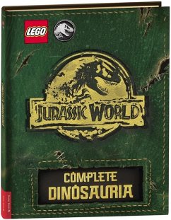 LEGO® Jurassic World(TM): Complete Dinosauria - LEGOÂ ; Buster Books