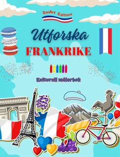 Utforska Frankrike - Kulturell målarbok - Kreativ design av franska symboler - Editions, Zenart