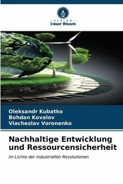 Nachhaltige Entwicklung und Ressourcensicherheit - Kubatko, Oleksandr;Kovalov, Bohdan;Voronenko, Viacheslav