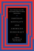 Partisan Hostility and American Democracy