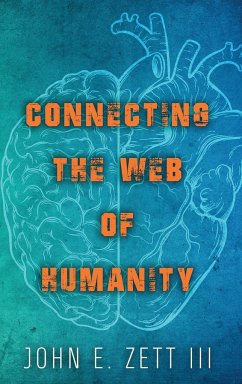 Connecting the Web of Humanity - Zett III, John E.