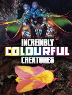 Incredibly Colourful Creatures - Peterson, Megan Cooley