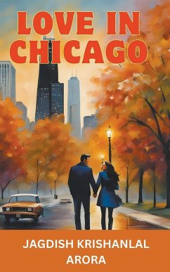 Love in Chicago - Arora, Jagdish Krishanlal