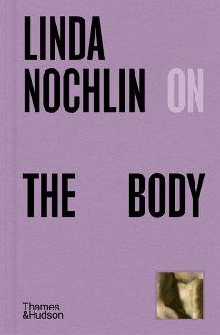 Linda Nochlin on The Body - Nochlin, Linda