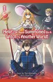 Help! I've Been Summoned By A Witch To Another World! Volume 1