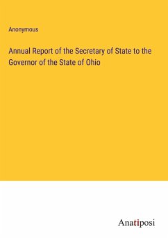 Annual Report of the Secretary of State to the Governor of the State of Ohio - Anonymous