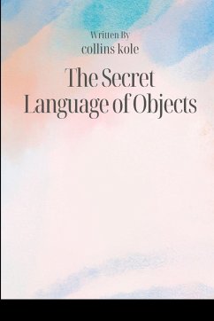 The Secret Language of Objects - Collins, Kole