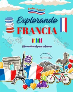 Explorando Francia - Libro cultural para colorear - Diseños creativos de símbolos franceses - Editions, Zenart