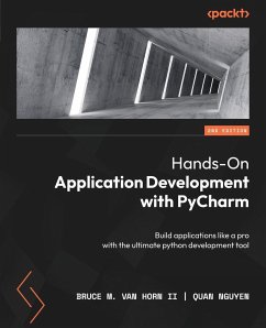 Hands-On Application Development with PyCharm - Second Edition - Ii, Bruce M. van Horn; Nguyen, Quan