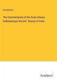 The Commentaries of the Great Afonso Dalboquerque Second Viceroy of India