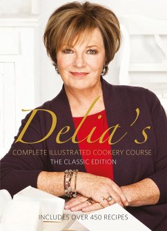 Delia's Complete Illustrated Cookery Course - Smith, Delia