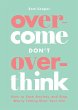 Overcome Don't Overthink - Bild 1