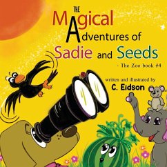 The Magical Adventures of Sadie and Seeds - The Zoo book #4 - Eidson, C.