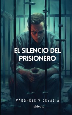 El Silencio Del Prisionero - Varghese V Devasia