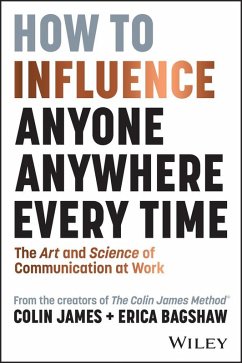 How to Influence Anyone, Anywhere, Every Time - James, Colin; Bagshaw, Erica