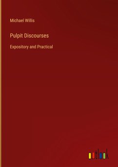 Pulpit Discourses - Willis, Michael