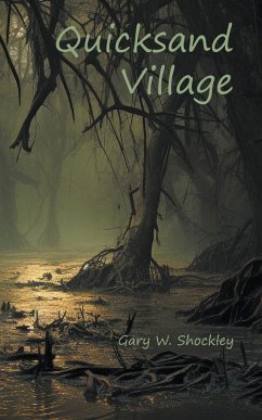 Quicksand Village - Shockley, Gary W.