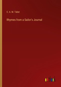 Rhymes from a Sailor's Journal - Taber, C. A. M.
