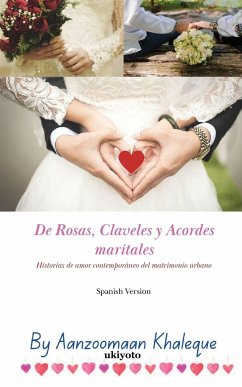 De Rosas, Claveles y Acordes maritales - Aanzoomaan Khaleque