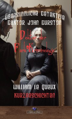 Doktor der Farb-Kriminologie (eBook, ePUB) - Le Queux, William