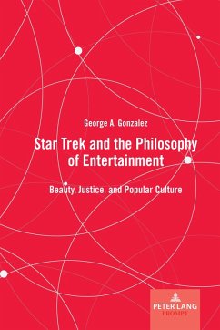 Star Trek and the Philosophy of Entertainment (eBook, PDF) - Gonzalez, George A.