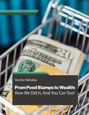 From Food Stamps to Wealth: How We Did It, And You Can Too! (eBook, ePUB)