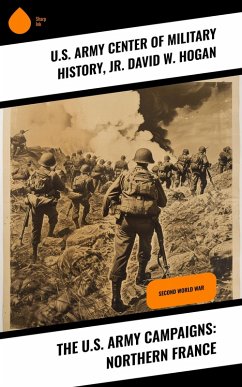 Cover The U.S. Army Campaigns: Northern France (eBook, ePUB)