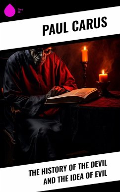 The History of the Devil and the Idea of Evil (eBook, ePUB) - Carus, Paul