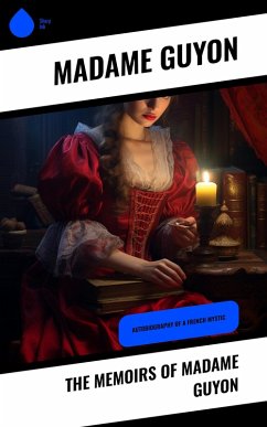 The Memoirs of Madame Guyon (eBook, ePUB) - Guyon, Madame