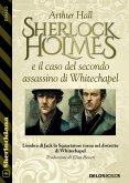 Sherlock Holmes e il caso del secondo assassino di Whitechapel (eBook, ePUB)