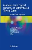 Controversies in Thyroid Nodules and Differentiated Thyroid Cancer (eBook, PDF)